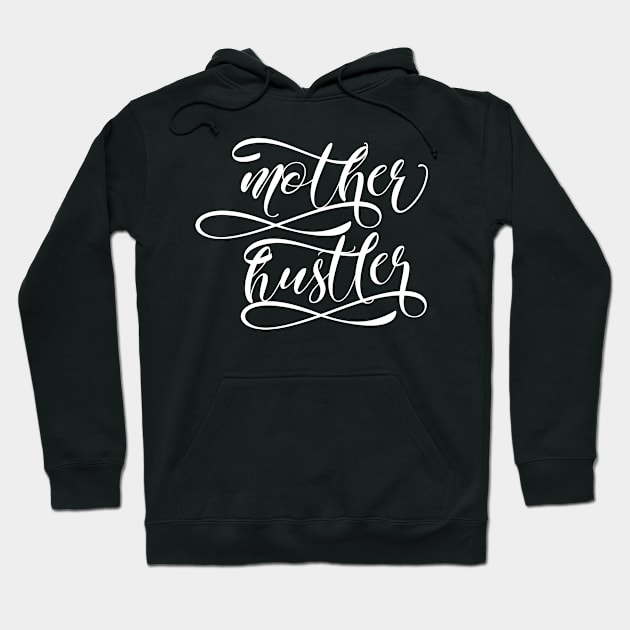 White Mother hustler Hoodie by TheBlackCatprints